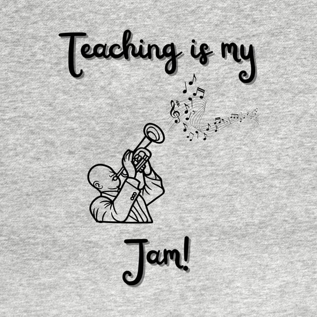 Teaching is my jam by Ashden